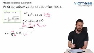 Att lösa ekvationer algebraiskt: ANDRAGRADSEKVATIONER: abc-formeln