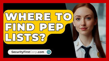 Where To Find PEP Lists? - SecurityFirstCorp.com