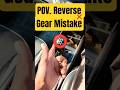 Avoid Reverse Gear Mistakes ❌#shorts #hilldrive #reversegear