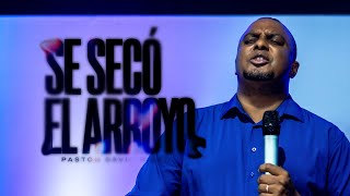 SE SECÓ EL ARROLLO | Pastor David Bierd