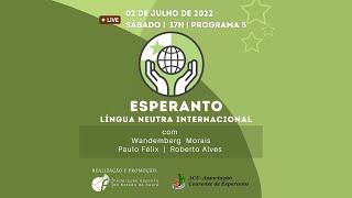 Esperanto, língua neutra internacional – Programa 5