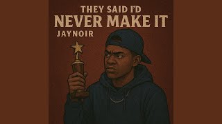 They Said I’d Never Make It
