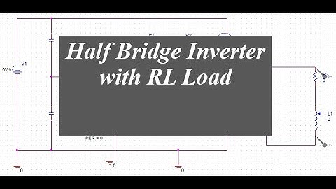 PSpice Simulation of Half Bridge Inverter with RL Load | Half Bridge Inverter PSpice Simulation (RL)