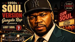 I?️ 1950s Soul Versions of Gangsta Rap Classics | Lost Soul 