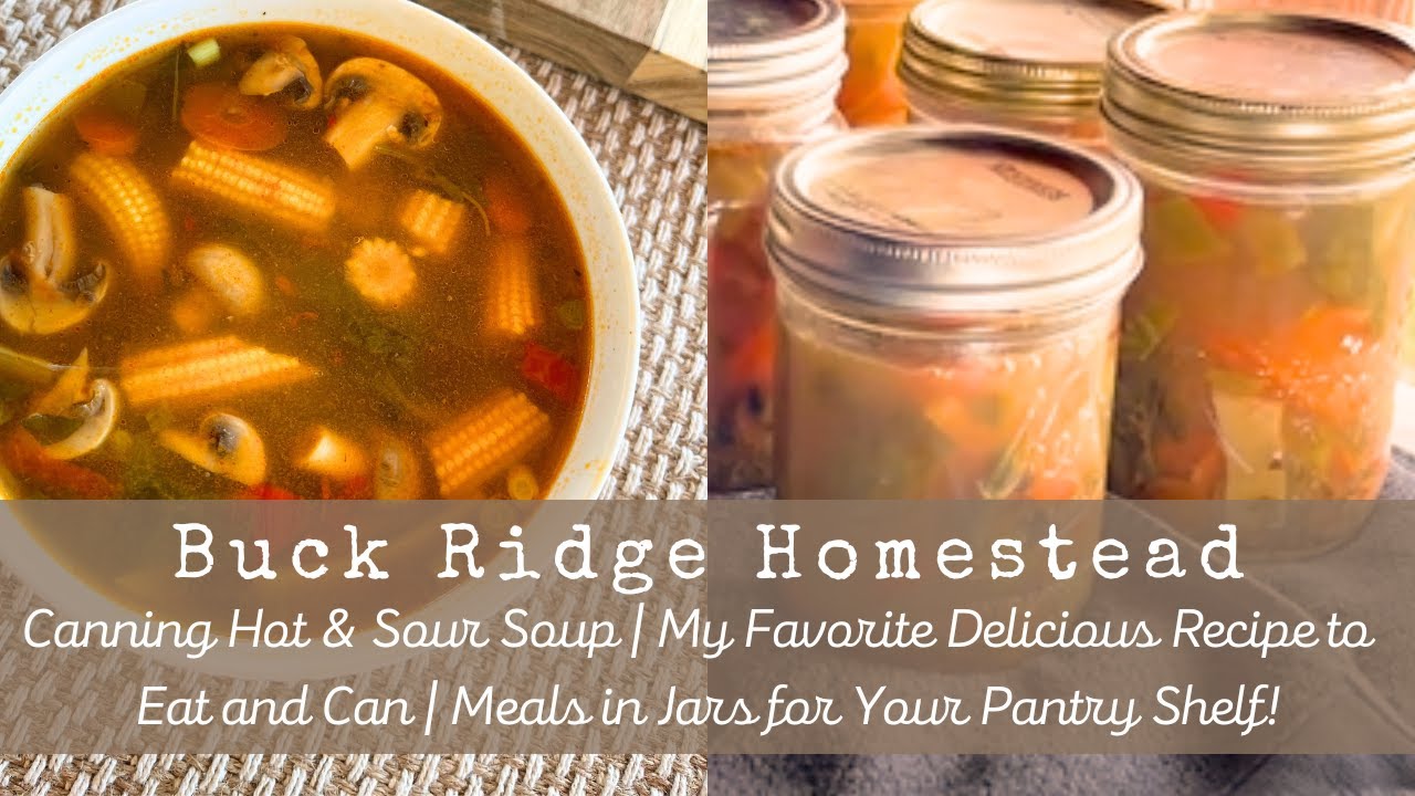 Canning Delicious  🥘Hot & Sour Soup Recipe | Meals in Jars for Your Pantry Shelves | Canning Ideas