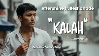 Kalah  Aftershine Feat Restianade lirik  