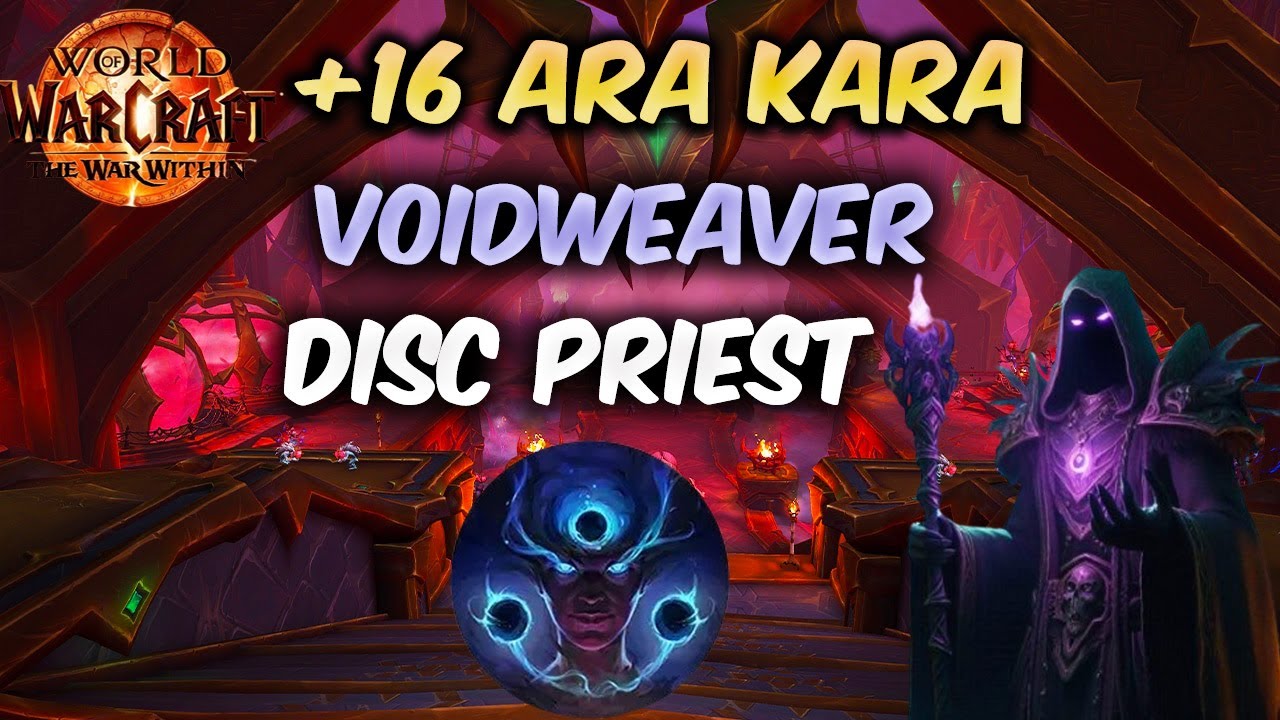 +16 Ara-Kara, City of Echoes Voidweaver Disc Priest M+ 11.2 TWW Season 3