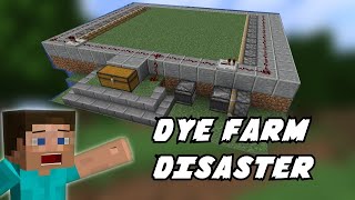 DYE FARM DISASTER || MINECRAFT ||
