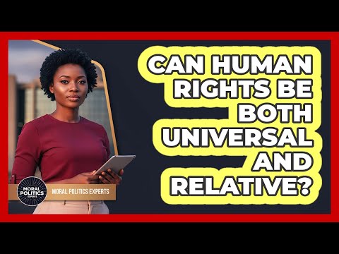 Can Human Rights Be Both Universal And Relative?