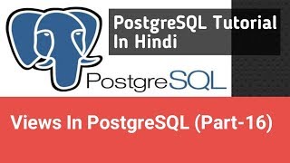 PostgreSQL Tutorial In Hind | View In PostgreSQL (Part-16)