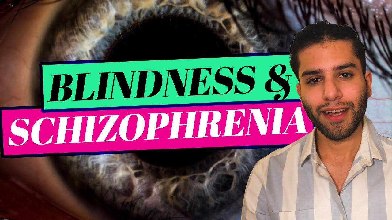Blindness Completely Protects Against Schizophrenia; Here’s Why YouTube