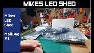 Mikes LED Shed – Mail Bag #1