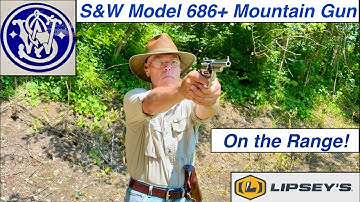 S&W 686+ Mountain Gun: On the Range!