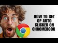 How To Get OP Auto Clicker On Chromebook (Download & Setup Guide)
