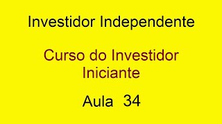 curso do investidor iniciante. aula 34