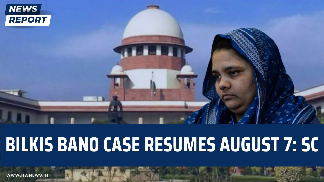Bilkis Bano case resumes August 7: SC | Supreme Court Verdict | Gujarat ...