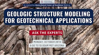Ask the Experts: Geologic Structure Modeling for Geotechnical Applications