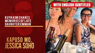 Kuya Kim shares memories of late daughter Emman (with English subs) | Kapuso Mo, Jessica Soho