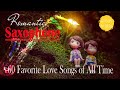 Romantic saxophone  60 favorite love songs of all time  best  saxophone instrumental love songs