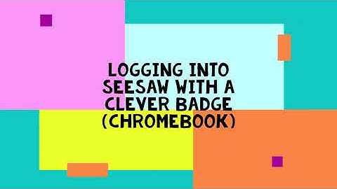 Logging into Seesaw with the Clever Badge (Chromebook)