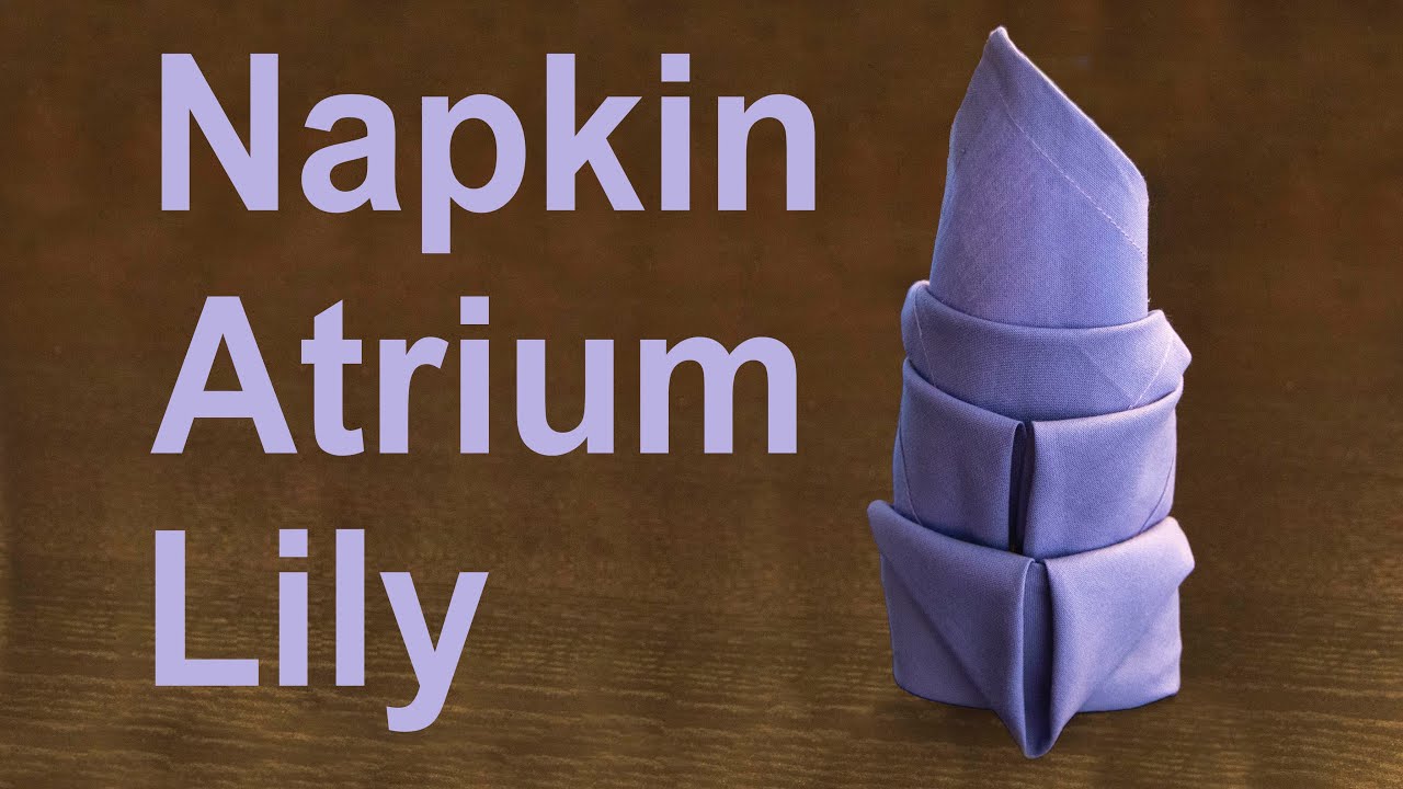 Napkin Atrium Lily Tutorial