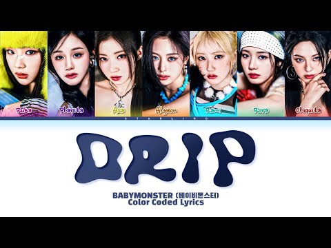 BABYMONSTER (베이비몬스터) - "Drip" lyrics (Color Coded Lyrics)