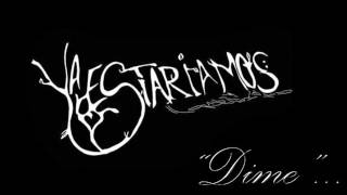 Dime - Ya Estariamos