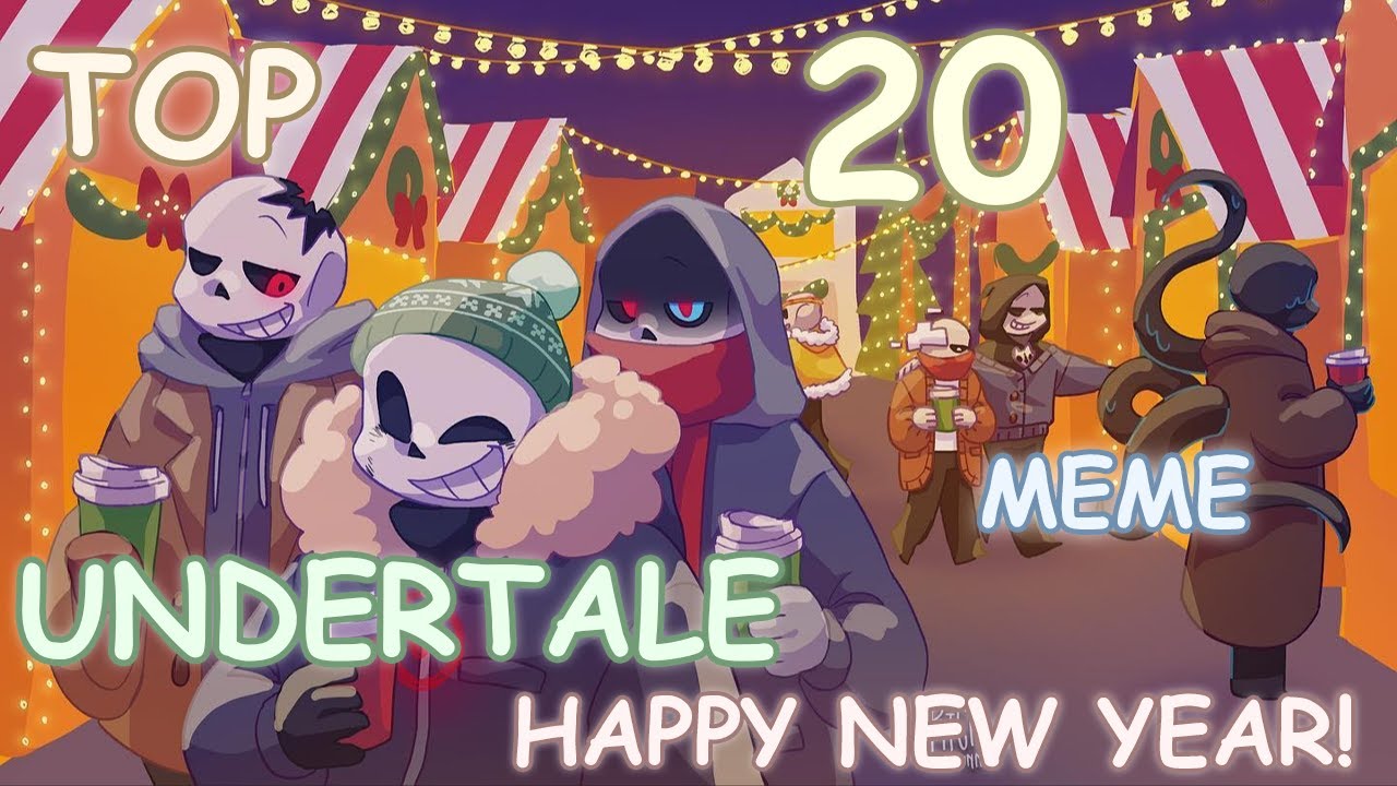 Top 20 meme Undertale/Топ 20 меме Андертейл (Happy New Year!)