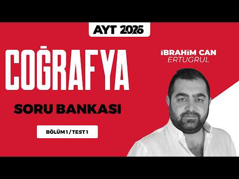 AYT 3D Coğrafya Soru Bankası Bölüm 01 Test 01 Soru Çözümleri |  İbrahim Can Ertuğrul