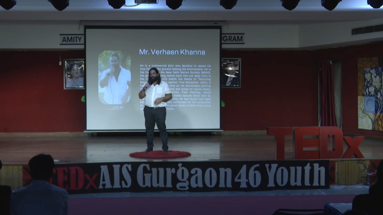 Nurturing Nature | Verhaen Khanna | TEDxAIS Gurgaon 46 Youth