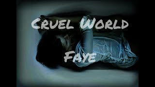 Faye - Cruel World