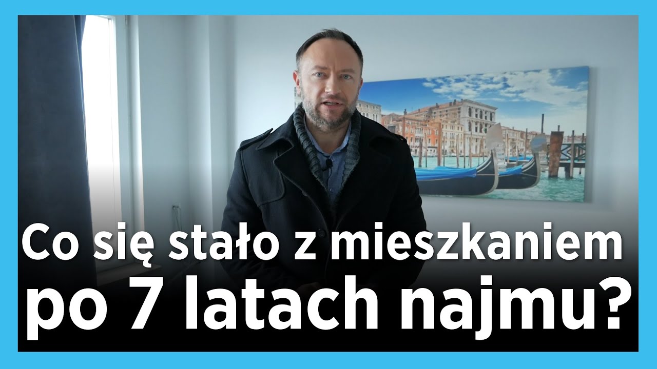 Jak zmieniła się cena i stan mieszkania po 7 latach wynajmu?
