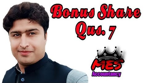 Bonus Shares Qus. 7 Concept & solution | BCom 2 | Adc2 Commerce | Sohail Afzal | Advanced Accounting