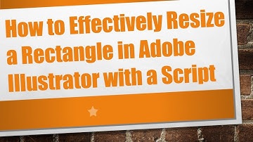 How to Effectively Resize a Rectangle in Adobe Illustrator with a Script