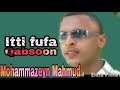 ITTIFUFA QABSOON Mohammadzeyn Mahmud New Ethiophian Oromo Music 2021 Isaaq Zeenuu Tube 