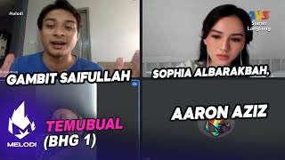 Temubual Aaron Aziz, Sophia Albarakbah, Gambit Saifullah Bhg 1 Melodi 2022