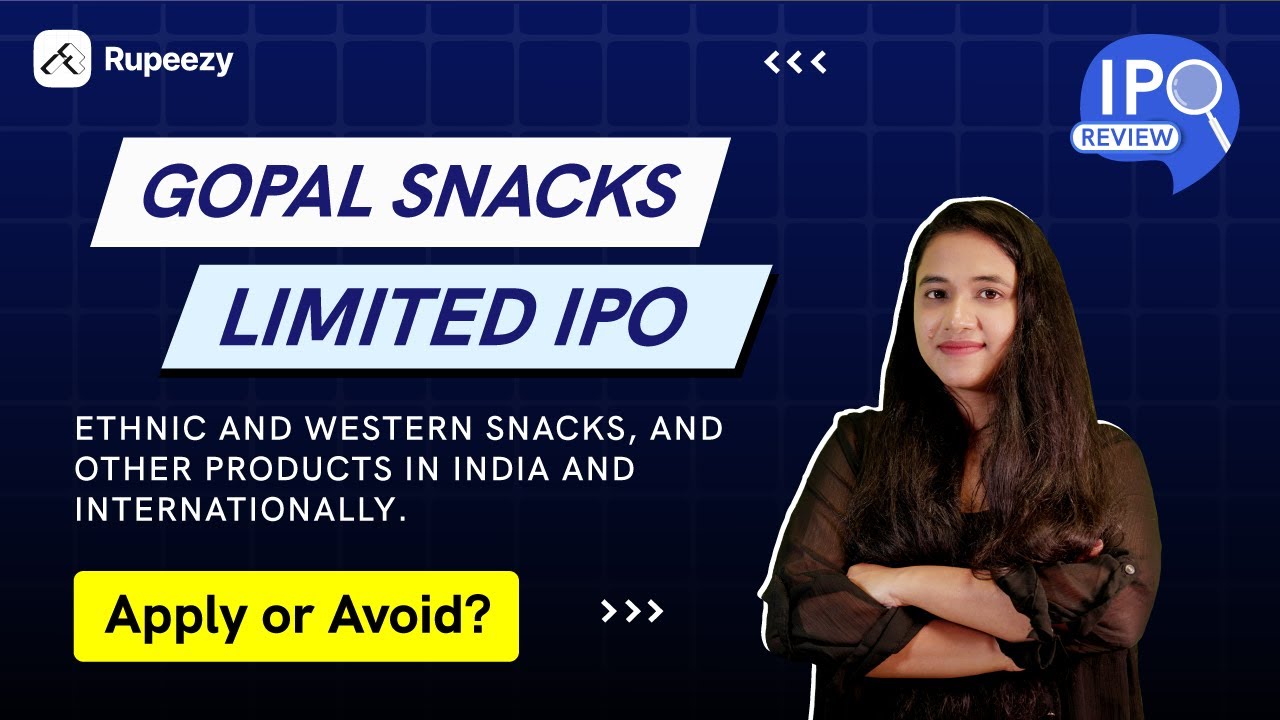 [IPO News Latest] Gopal Snacks IPO Review