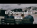 El Observador Letra Lyrics Reik Así Que Juro Que Si Vuelvo A Verte Así Otra Vez mp3