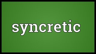 Syncretic Meaning