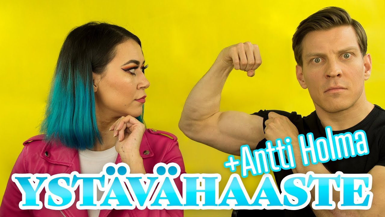YSTÄVÄHAASTE feat. ANTTI HOLMA