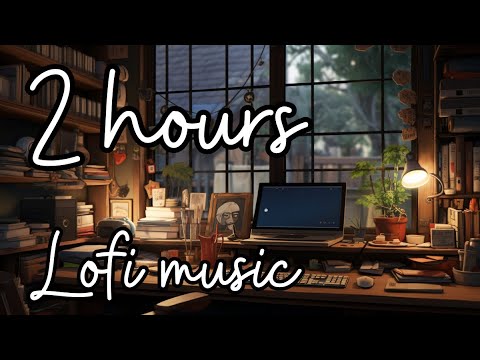 2 hours of smooth and chill lo-fi music [lofi hip hop relaxing beats to ...