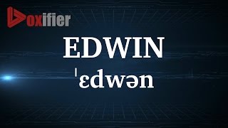 English Pronunciation Of Edwin - Voxifier.com