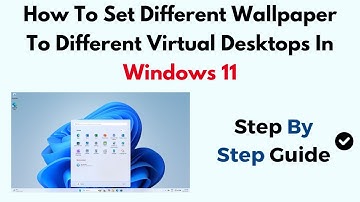How To Set Different Wallpaper To Different Virtual Desktops In Windows 11