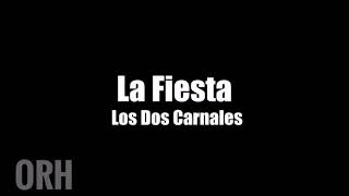 Los Dos Carnales - La Fiesta (Letra)