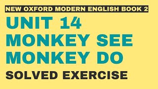 Monkey see monkey do question answer solved exercise unit 14 new Oxford modern English book 2 