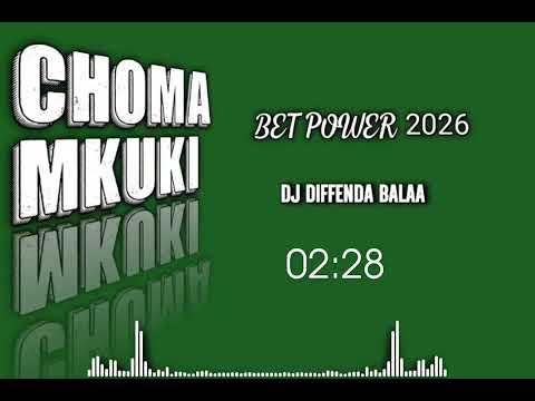 BET POWER CHOMA MKUKI BY DJDIFFENDA BALAA 2026 