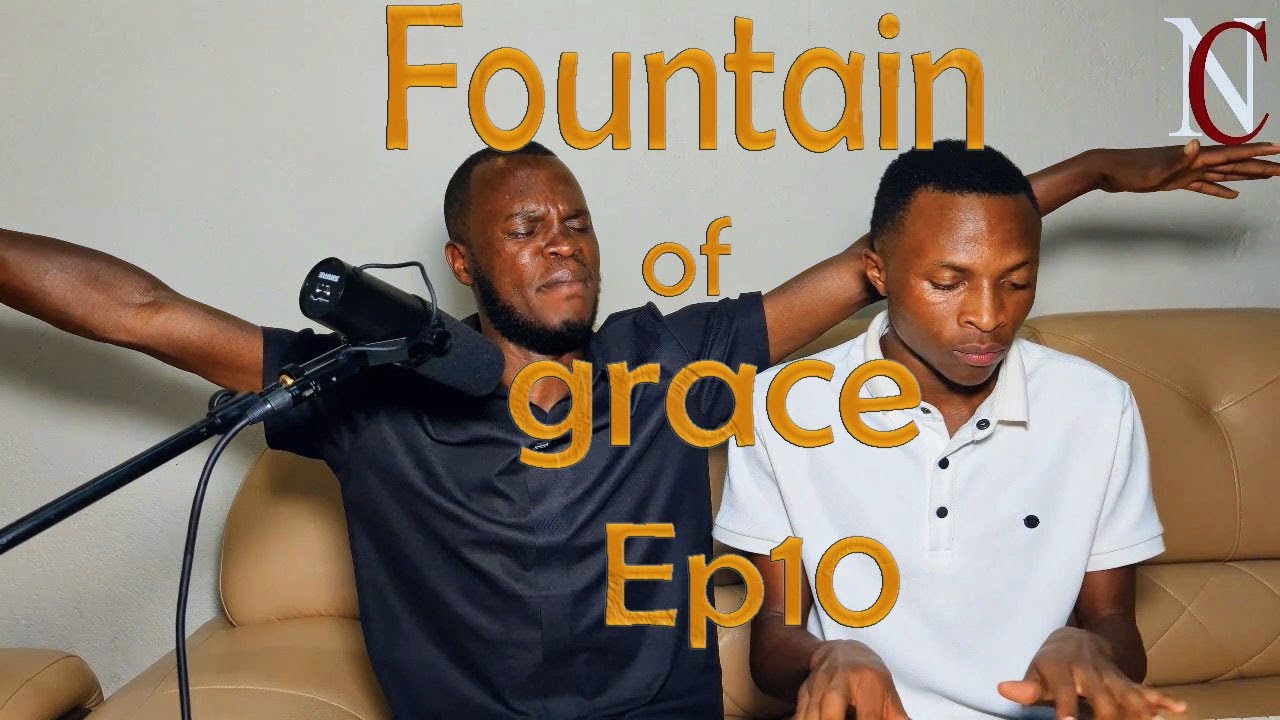 Fountain Of Grace Ep10 | Urukumbuzi, Yesu agarutse, Isezerano, Mesiya, Mu Bwihisho