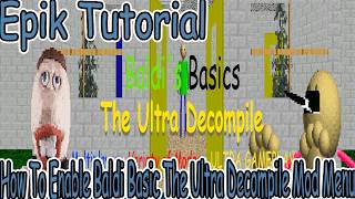 Epik Tutorial - How To Enable Mod Menu In Baldi Basic The Ultra Decompile