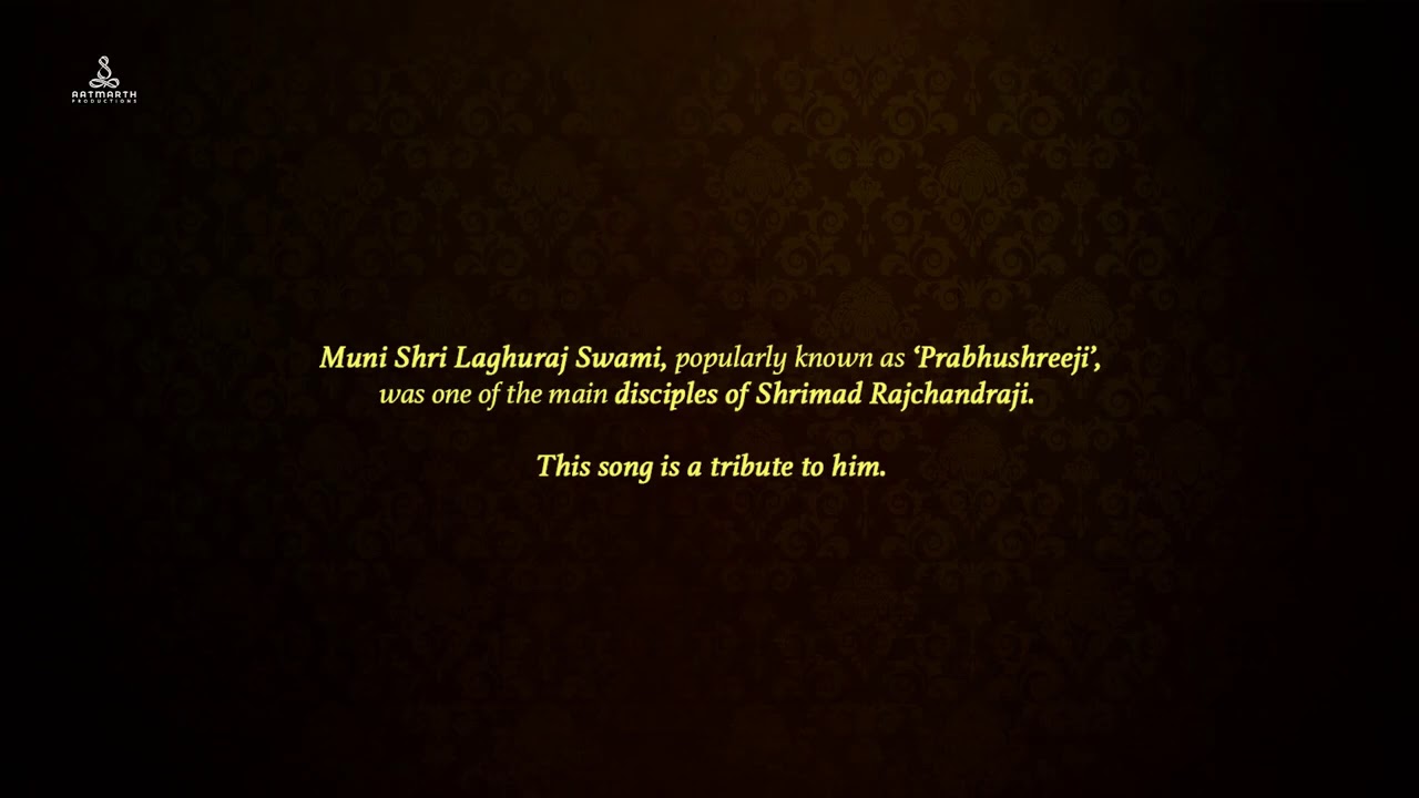 A Tribute To Muni Shri Laghuraj Swami (Prabhushreeji) | Lyrical Video | Shrimad Rajchandra Disciple