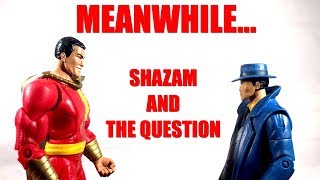 Meanwhile… Shazam and The Question (Marvel/DC Parody/Review)